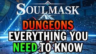 SoulMask Dungeon Guide - Everything You Need To Know