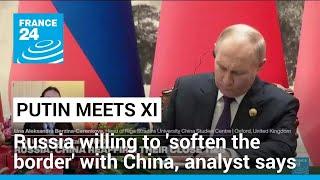 Russia willing to soften the border in exchange for Chinas support political scientist says