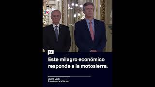 ESTE MILAGRO ECONÓMICO RESPONDE A LA MOTOSIERRA  Javier Milei presidente de la Nación