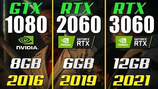 GTX 1080 vs. RTX 2060 vs. RTX 3060  in 2021