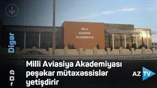 Milli Aviasiya Akademiyası peşəkar mütəxəssislər yetişdirir