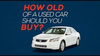 How Old Of A Used Car Should You Buy?