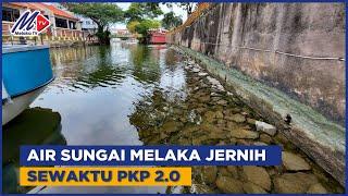 Air Sungai Melaka Jernih Sewaktu PKP 2.0