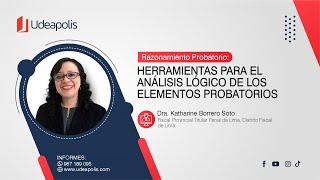 Herramientas para el Análisis Lógico de los Elementos Probatorios  Katharine Borrero Soto