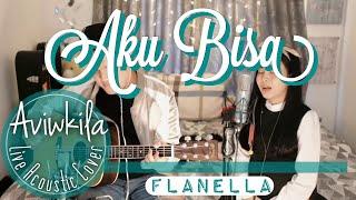 Flanella -  Aku Bisa Live Acoustic Cover by Aviwkila