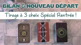 Tirage de la rentrée  Bilan & Nouveau Départ 3 choix