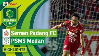 Semen Padang FC VS PSMS Medan - Highlights  Pegadaian Liga 2 202324