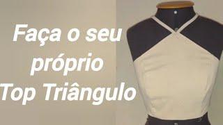 Faça Você Mesmo Top Cropped Triângulo em Tecido  Tutorial de Costura.#costura