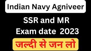 Indian Navy ssr mr exam date 2023  navy ssr exam date  navy mr exam date