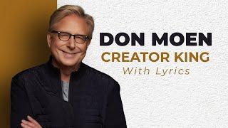 Don Moen - Creator King Worship Song with Lyrics