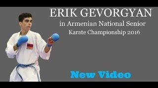 ERIK GEVORGYAN IN ARMENIAN NATIONAL SENIOR KARATE CHAMPIONSHIP 2016 Best Moments HD