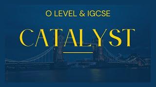 Catalyst  O level & IGCSE 2024