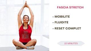 15 minutes FASCIA Stretch faites un reset du corps de lesprit  et des émotions.