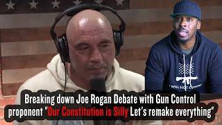 Joe Rogan Debate with Gun Control  proponent Our Constitution is Silly Lets remake everything