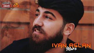 İvan Aslan - Maro Official Video