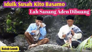 RABAB LAWAK  IDUIK SUSAH KITO BASAMO LAH SANANG ADEN DIBUANG  MAK PONO & COMET