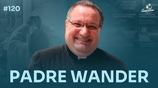 PADRE WANDER DE JESUS  SantoFlow Podcast #120