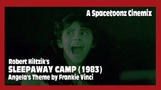 SLEEPAWAY CAMP   Frankie Vinci - Angelas Theme Spacetoonz Cinemix