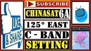 ChinaSat 6A at 125°East  ChinaSat 6A @125°E C Band Dish Setting  by Satstar