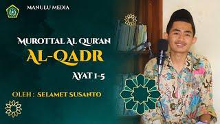 Murottal Al-Quran Surah Al Qadr 1-5  Selamet Susanto - MA NU LUTHFUL ULUM