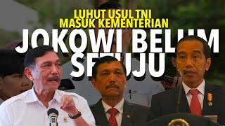 Luhut Usul TNI Masuk Kementerian Jokowi Belum Setuju