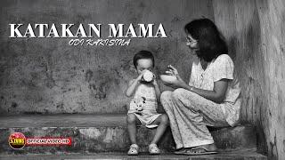 KATAKAN MAMA  ODI KAKISINA  KEVINS MUSIC PRODUCTION  OFFICIAL VIDEO MUSIC 