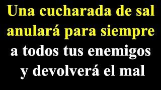 ¿Cómo deshacerte de tus enemigos en un minuto? Una cucharada de sal puede cambiar tu vida.