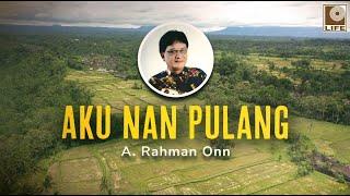 A. Rahman Onn - Aku Nan Pulang Official Lyric Video