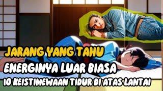 JARANG YANG TAHU  Inilah 10 Keistimewaan Orang Yang Sering Tidur Di Atas Lantai.