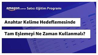 Anahtar Kelime Hedeflemesinde Tam Eşlemeyi Ne Zaman Kullanmalı?