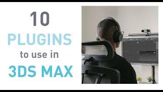 10 plugins to  use in 3ds max in 2024