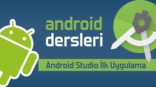 1.Gün - Android Studio Başlangıç ve İlk Projemiz