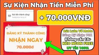 Kiếm Tiền Online App Mới Sự Kiện Đăng Ký Nhận 70K Rút Luôn MoMo  Kiếm Tiền Online Trên Điện Thoại