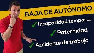 Baja por Incapacidad temporal  Paternidad  Accidente de trabajo - AUTÓNOMOS 2023