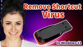 How to Remove Shortcut Virus From Pendrive  USB Drive in Windows 11