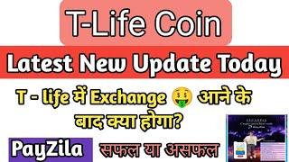 T Life Coin New Update Today  T Life Coin PayZila Exchange Aa Gaya Hain  T Life Coin 2024 News 