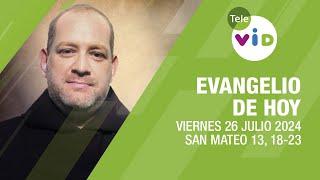 El evangelio de hoy Viernes 26 Julio de 2024  #LectioDivina #TeleVID