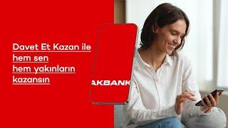 Akbank’ta Davet Et Kazan ile hem sen hem yakınların kazansın