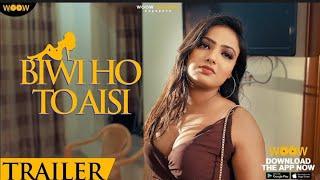 BIWI HO TO AISI - TRAILER  Trending Hindi Web Series 2023  Streaming On WooW