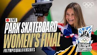  LIVE Park Skateboarding Womens Finals  #OlympicQualifierSeries