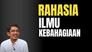 RAHASIA ILMU KEBAHAGIAAN - NGAJI FILSAFAT- DR. FAHRUDDIN FAIZ