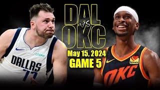 Dallas Mavericks vs Oklahoma City Thunder Full Game 5 Highlights - May 15 2024  2024 NBA Playoffs