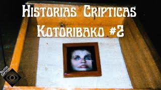 Historias Cripticas #3 - Kotoribako La Caja Roba Niños. Parte. 2