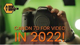 Canon 7D IN 2022  Any good for Video???