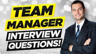 TEAM MANAGER Interview Questions & Answers