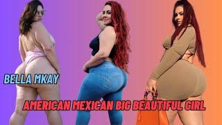 The Mexican American  Bella Mkay Curvy PlusSize Model Fashion Instagram Star Influencer Biography