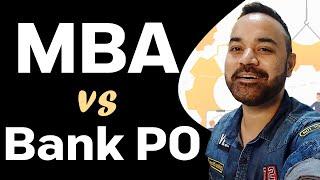 MBA vs Bank Po  Which has better scope?  MBA