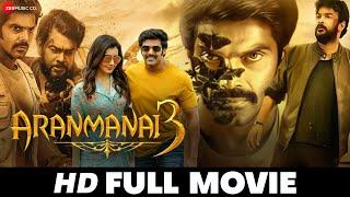 Aranmanai 3  Arya Sundar C Raashii Khanna Andrea Jeremiah Yogi Babu  Full HD Tamil Movie 2021