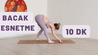 Bacak Esnetme Hareketleri  10 dakika Yoga  Her Gün Uygula