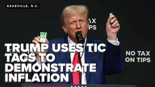 Trump uses Tic Tacs to demonstrate inflation